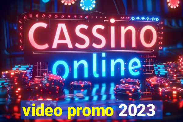 video promo 2023